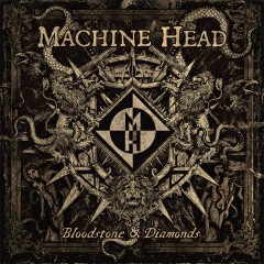 Recenzia – Machine Head – “Bloodstone & Diamonds” (Nuclear Blast, 2014)