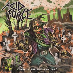 Acid Force – Towards the Nuclear Load – SPK Studio – Support Underground 2016 (druhé vydanie)