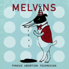 Melvins – Pinkus Abortion Technician – Ipecac Recordings 2018