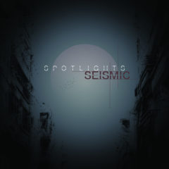 SPOTLIGHTS – Seismic – Ipecac Recordings 2017