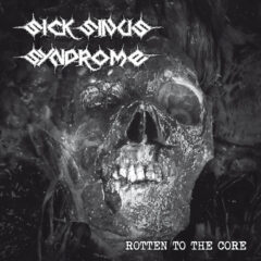 Sick Sinus Syndrome – Rotten to the Core – Bizarre Leprous Production, 2021