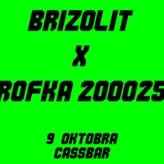 Brizolit x Tatrofka 200025000 + Dušan Vlk, Black Light/ Košice, Cassbar