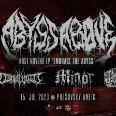 ABYSS ABOVE / CRANIAL VOID / MINOR / SINNER SELF v Prešove!