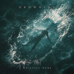 Recenzia – We Still Here – Drowning – 2023