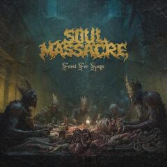 Soul Massacre – Feast for Kings – Bizarre Leprous Production, 2025