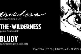 ESAZLESA (cz), THE WILDERNESS (sk) a BLUDY (cz) prídu odohrať do Bratislavy aj Trnavy!