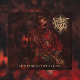 Sawdust and Mold pokrstia debutový album „Life Tangled With Hate“ dvoma výnimočnými koncertmi!