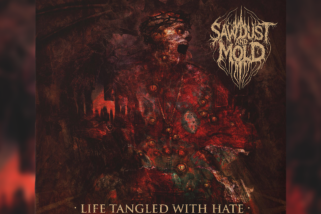 Sawdust and Mold pokrstia debutový album „Life Tangled With Hate“ dvoma výnimočnými koncertmi!