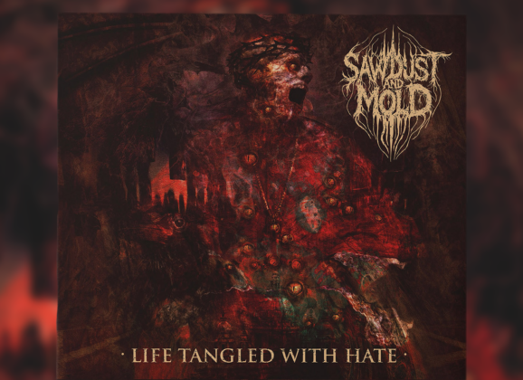 Sawdust and Mold pokrstia debutový album „Life Tangled With Hate“ dvoma výnimočnými koncertmi!