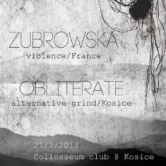 ZRUŠENÉ – Koncert – ZUBROWSKA, OBLITERATE 21. 2. 2013 (Collosseum, KE)