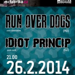 Koncert – RUN OVER DOGS, IDIOT PRINCIP – 26.02.2014, České Budějovice, mc Fabrika