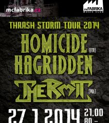 Koncert – THERMIT, HOMICIDE HAGRIDDEN (Thrash Storm Tour 2014) – České Budějovice, mc Fabrika (27. január 2014)