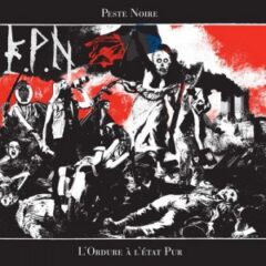 Peste Noire – L’Ordure A L’etat Pur